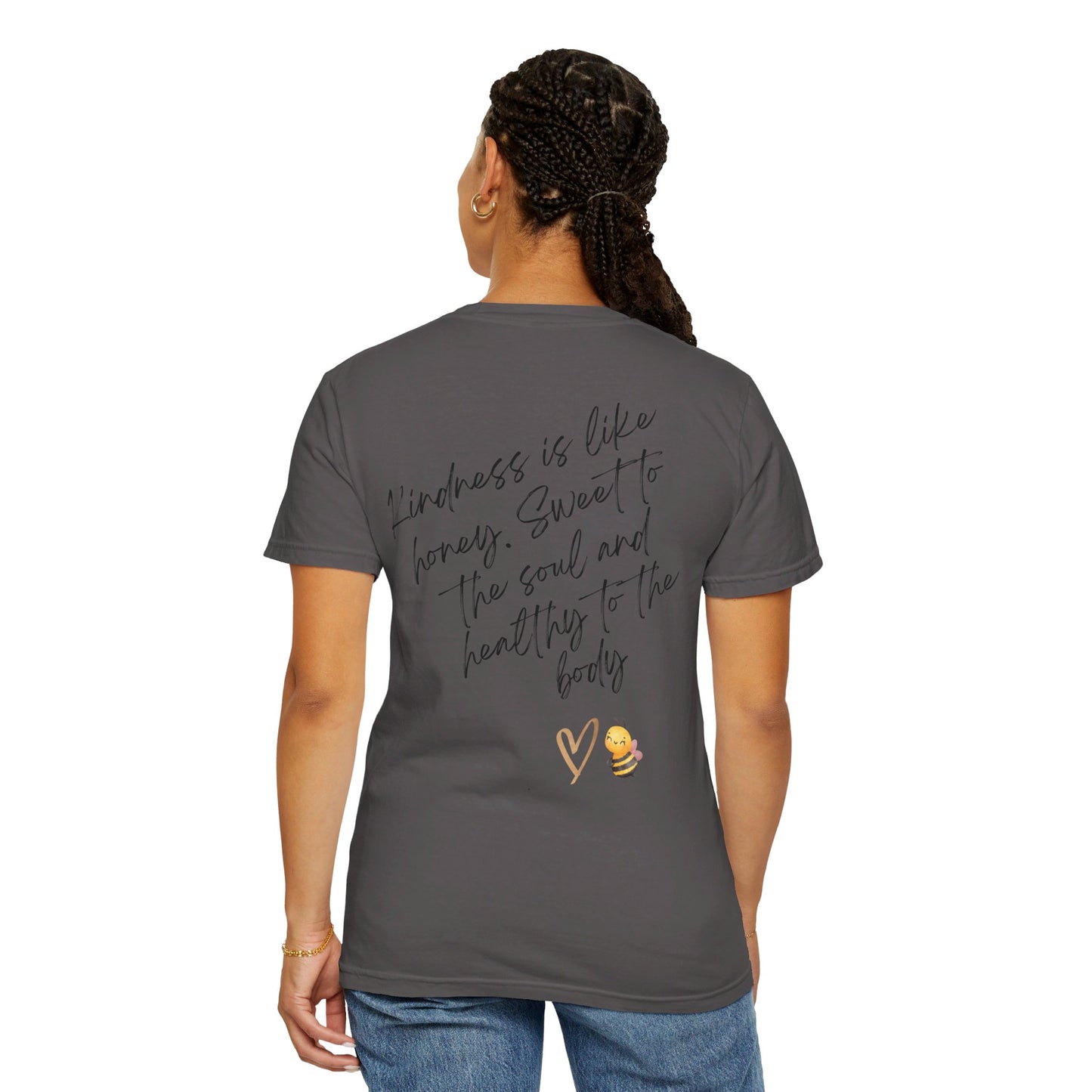 Kindness is like honey -Unisex T-shirt