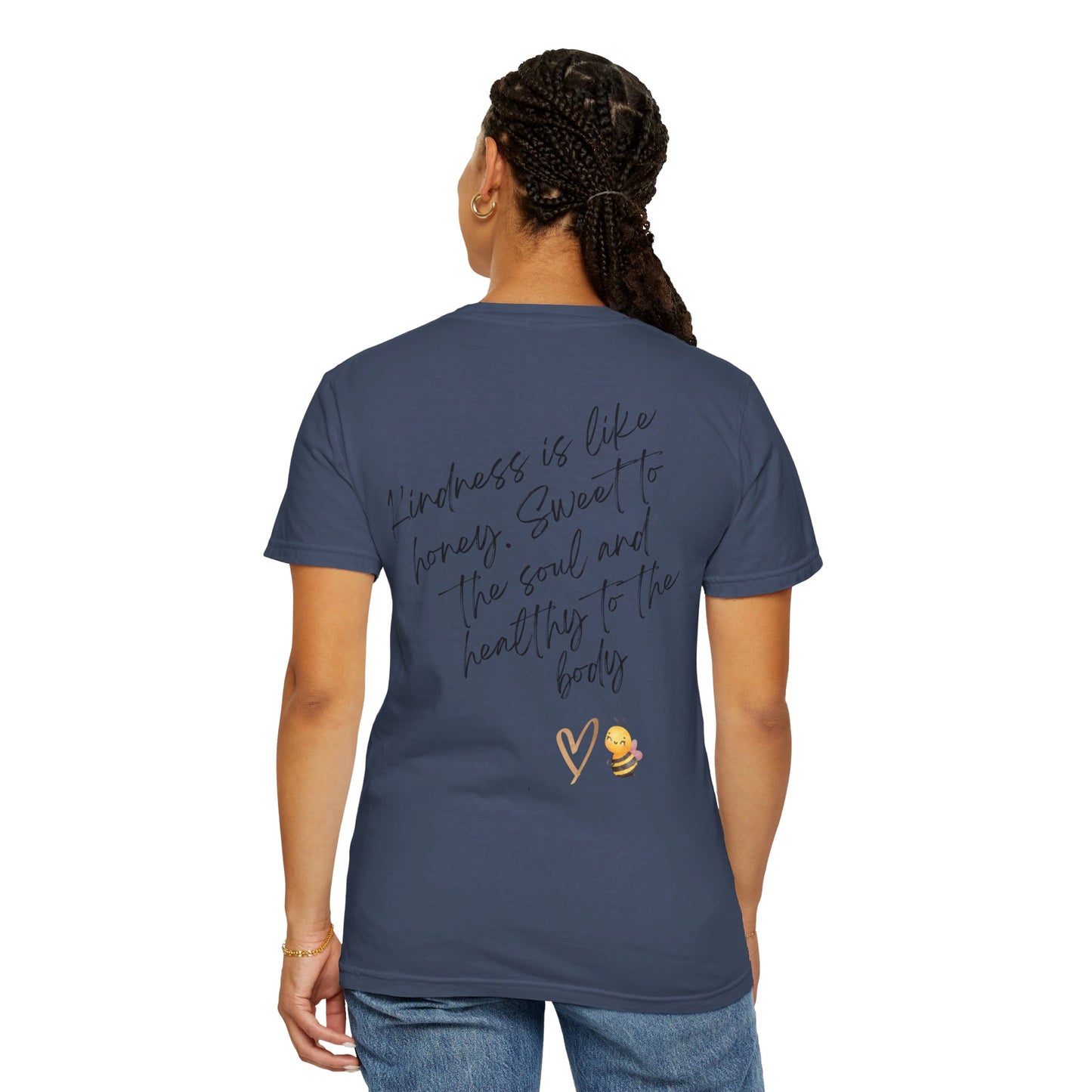 Kindness is like honey -Unisex T-shirt