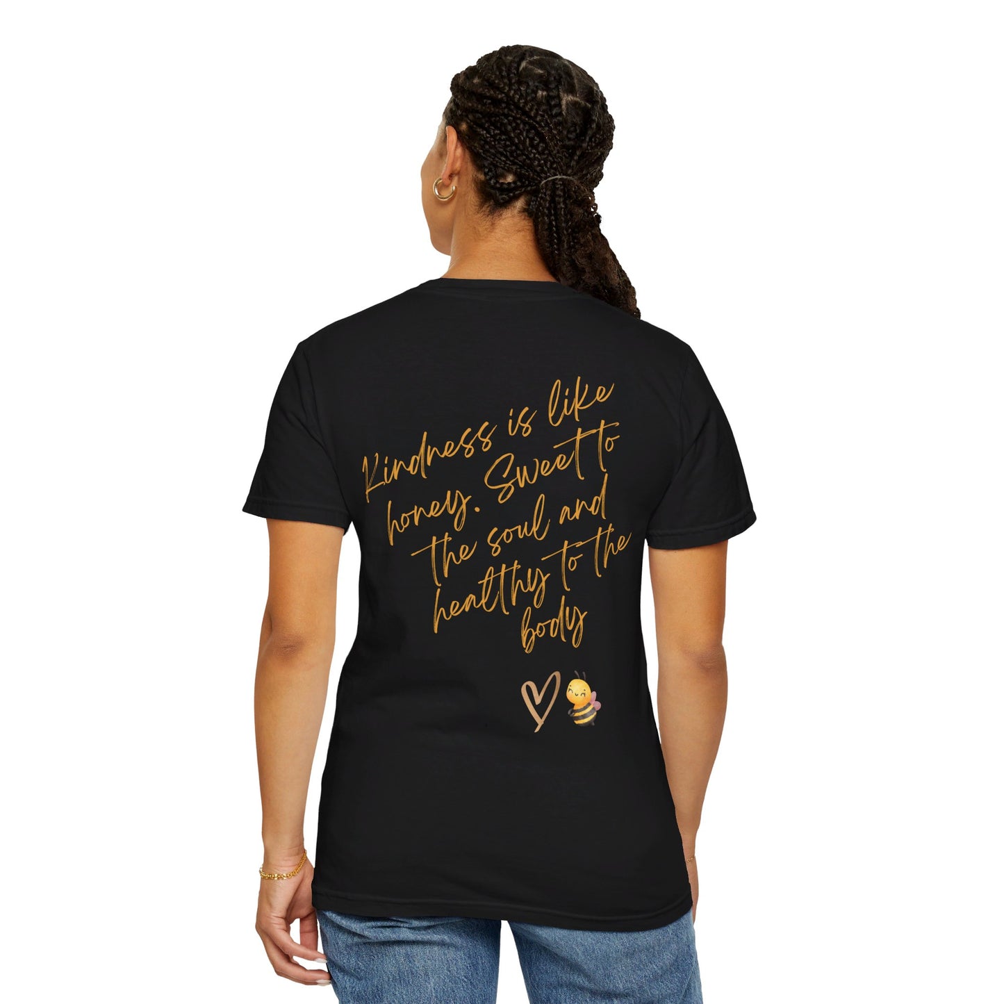 Kindness is like honey -Unisex T-shirt