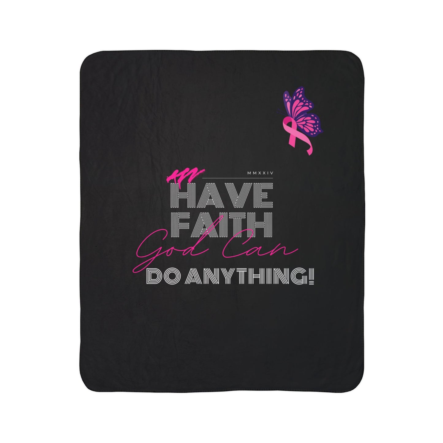 Have Faith. God Can Do Anything-(Breast Cancer Fleece) Sherpa Blanket