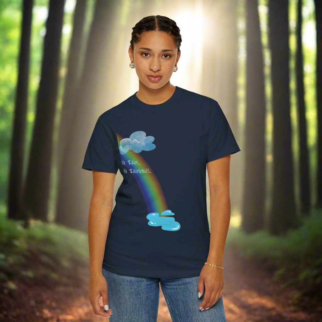 No Rain. No Rainbows. Inspirational Unisex T-shirt